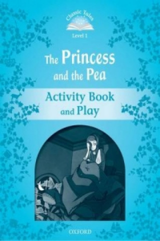 Книга Classic Tales Second Edition: Level 1: The Princess and the Pea Activity Book & Play Sue Arengo