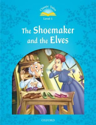 Könyv Classic Tales Second Edition: Level 1: The Shoemaker and the Elves Sue Arengo