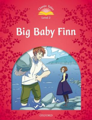 Könyv Classic Tales Second Edition: Level 2: Big Baby Finn Sue Arengo