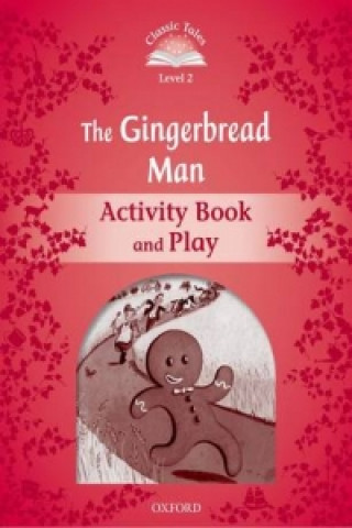 Book Classic Tales Second Edition: Level 2: The Gingerbread Man Activity Book & Play Sue Arengo