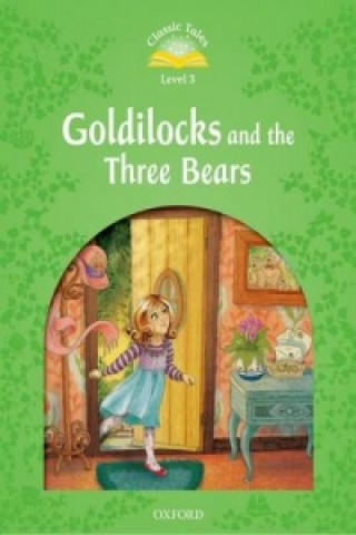 Book Classic Tales Second Edition: Level 3: Goldilocks and the Three Bears Sue Arengo