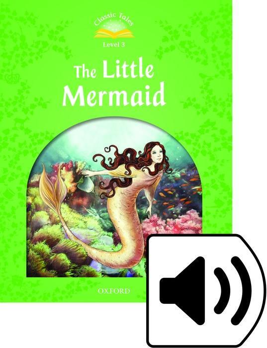 Könyv Classic Tales Second Edition: Level 3: The Little Mermaid e-Book & Audio Pack 