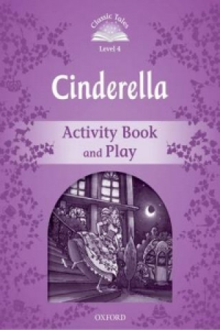 Книга Classic Tales Second Edition: Level 4: Cinderella Activity Book & Play Sue Arengo