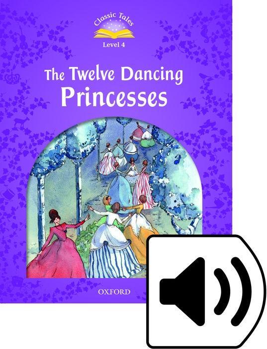Книга Classic Tales Second Edition: Level 4: The Twelve Dancing Princesses e-Book & Audio Pack 