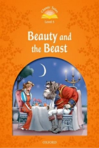 Kniha Classic Tales Second Edition: Level 5: Beauty and the Beast Sue Arengo