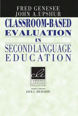 Könyv Classroom-Based Evaluation in Second Language Education Fred Genesee