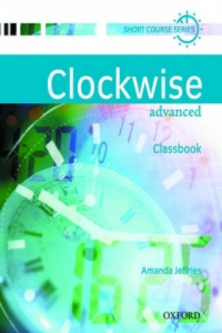 Książka Clockwise: Advanced: Classbook Amanda Jeffries