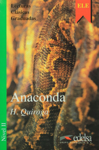 Könyv ANACONDA (Lecturas En Espanol Facil Series Level 2) Horacio Quiroga