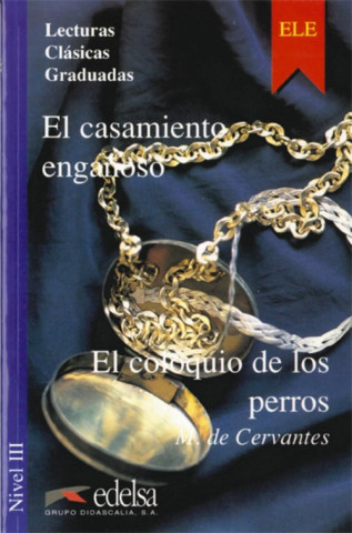 Kniha Colección Lecturas Clásicas Graduadas 3. EL CASAMIENTO / COLOQUIO Autor: M. de Cervantes