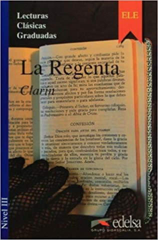 Könyv Colección Lecturas Clásicas Graduadas 3. LA REGENTA Autor: Clarín (Leopoldo Alas)