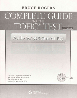 Könyv The Complete Guide to the TOEIC Test: Audio Script and Answer Key Bruce (Bruce Rogers) Rogers