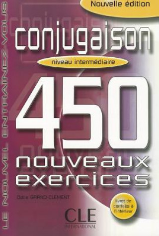Book CONJUGAISON 450 NOUVEAUX EXERCICES: NIVEAU INTERMEDIAIRE Clément Odile Grand