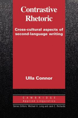 Kniha Contrastive Rhetoric Ulla M. (Indiana University) Connor