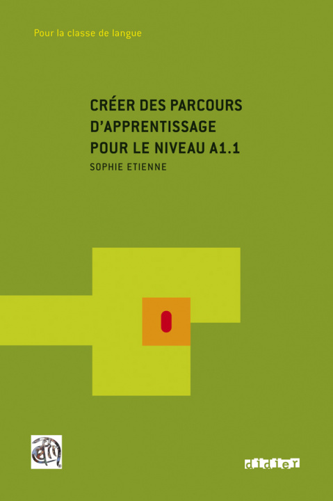Kniha CRÉER DES PARCOURS A1.1 S. Etienne