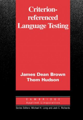 Kniha Criterion-Referenced Language Testing James Dean Brown
