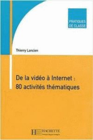 Knjiga DE LA VIDEO A INTERNET Thierry Lancien