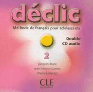 Hanganyagok DÉCLIC 2 CD AUDIO /2/ CLASSE Jacques Blanc
