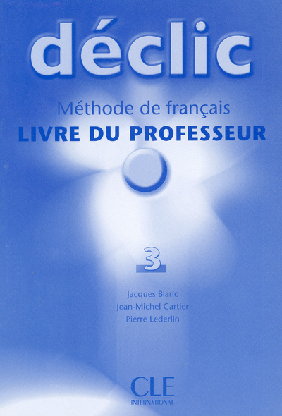 Kniha DÉCLIC 3 PROFESSEUR Jacques Blanc