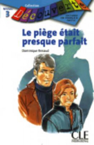 Kniha DECOUVERTE 3 LE PIEGE ETAIT PRESQUE PARFAIT Dominique Renaud