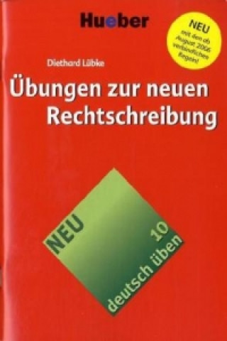 Kniha Deutsch üben 10. Übungen zur neuen Rechtschreibung Diethard Lübke
