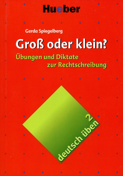 Kniha deutsch üben Groß oder klein? Praca Zbiorowa