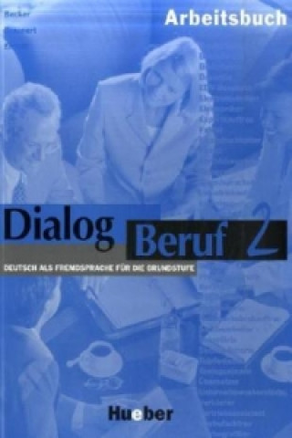 Kniha DIALOG BERUF 2 ARBEITSBUCH Norbert Becker