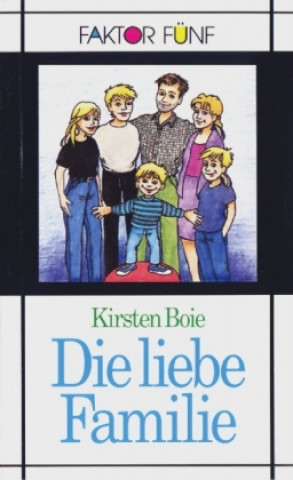 Kniha Die liebe Familie B. Kirsten