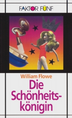 Kniha Die Schönheitskönigin W. Flowe
