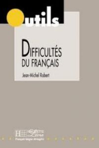 Kniha DIFFICULTES DU FRANCAIS Jean Michel Robert