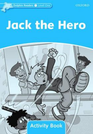 Könyv Dolphin Readers: Level 1: Jack the Hero Activity Book Craig Wright