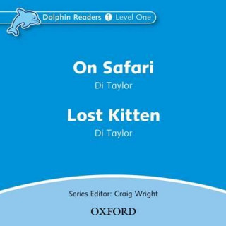 Audio Dolphin Readers: Level 1: On Safari & Lost Kitten Audio CD Di Taylor