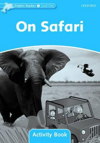 Könyv Dolphin Readers Level 1: On Safari Activity Book Craig Wright