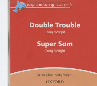 Hanganyagok Dolphin Readers: Level 2: Double Trouble & Super Sam Audio CD Craig Wright