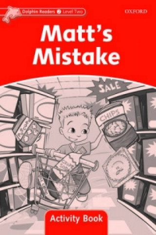 Kniha Dolphin Readers Level 2: Matt's Mistake Activity Book Craig Wright