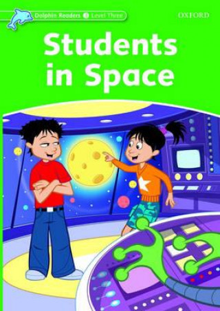 Carte Dolphin Readers: Level 3: Students in Space Craig Wright