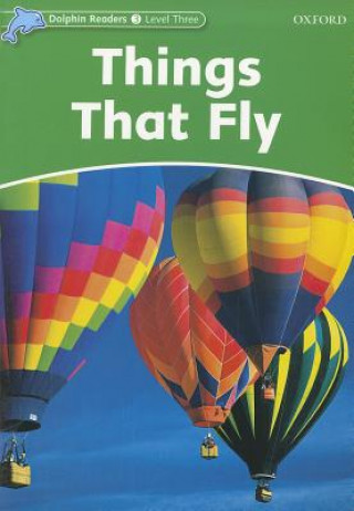 Kniha Dolphin Readers Level 3: Things That Fly Richard Northcott