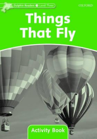 Book Dolphin Readers Level 3: Things That Fly Activity Book collegium