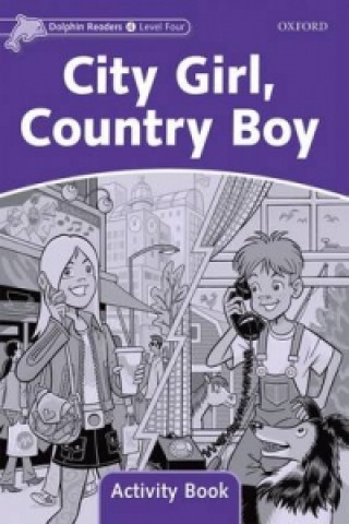 Carte Dolphin Readers Level 4: City Girl, Country Boy Activity Book Craig Wright