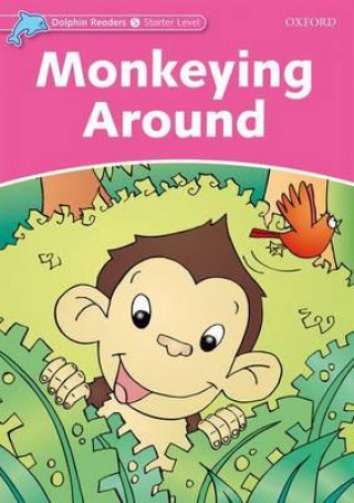 Kniha Dolphin Readers Starter Level: Monkeying Around Craig Wright