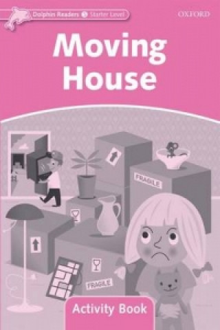 Kniha Dolphin Readers Starter Level: Moving House Activity Book collegium
