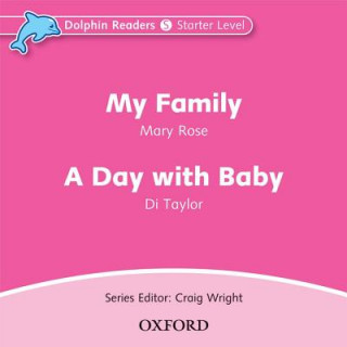 Hanganyagok Dolphin Readers: Starter Level: My Family & A Day with Baby Audio CD Mary Rose