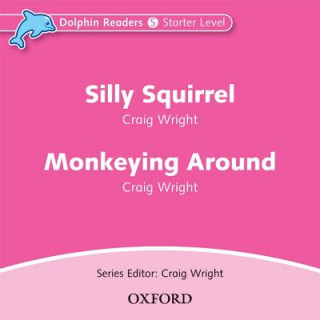 Hanganyagok Dolphin Readers: Starter Level: Silly Squirrel & Monkeying Around Audio CD Craig Wright