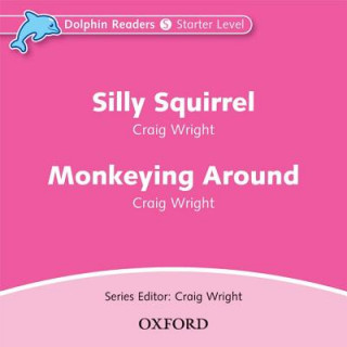 Audio  Dolphin Readers: Starter Level: Silly Squirrel & Monkeying Around Audio CD Craig Wright