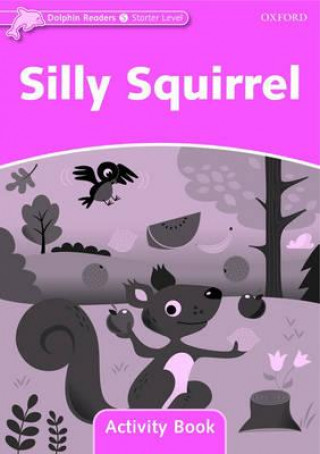 Carte Dolphin Readers Starter Level: Silly Squirrel Activity Book collegium