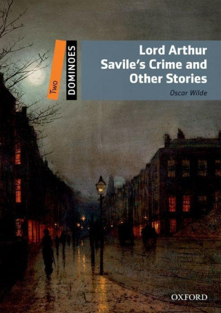 Книга Dominoes: Two: Lord Arthur Savile's Crime and Other Stories Pack Oscar Wilde