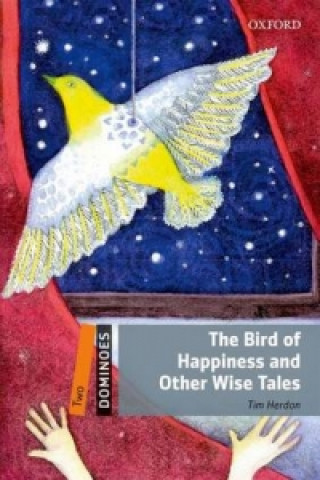 Carte Dominoes: Two: The Bird of Happiness and Other Wise Tales Tim Herdon