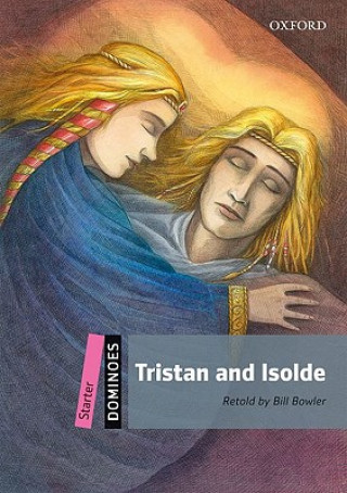 Knjiga Dominoes: Starter: Tristan and Isolde Bill Bowler