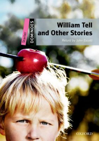 Книга Dominoes: Starter: William Tell and Other Stories Pack John Escott