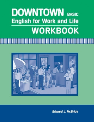 Kniha Downtown Basic: Workbook Edward J. McBride