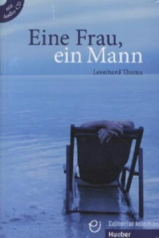 Carte Eine Frau, ein Mann - Buch mit Audio-CD Leonhard Thoma